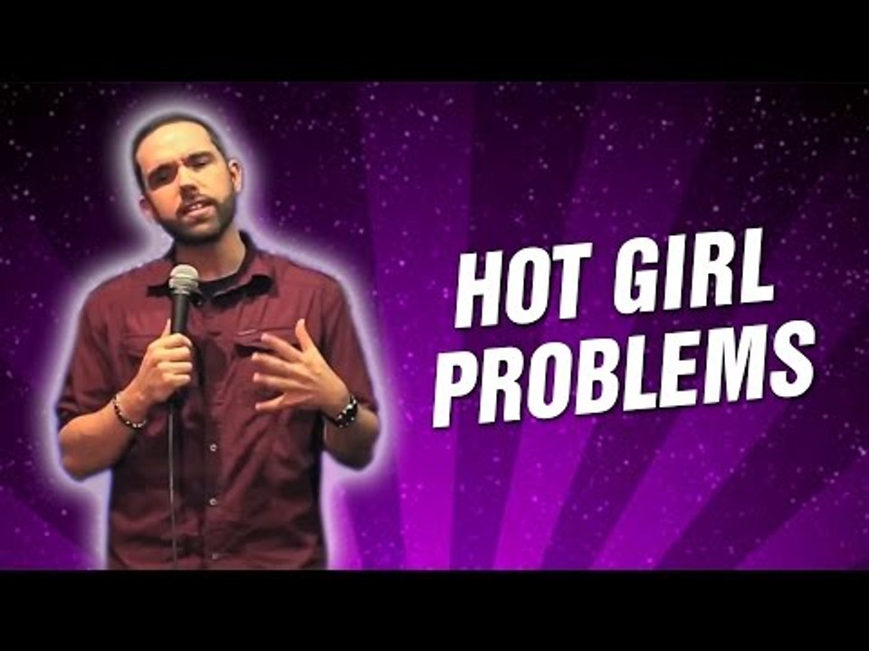 Hot Girl Problems (Stand Up Comedy)