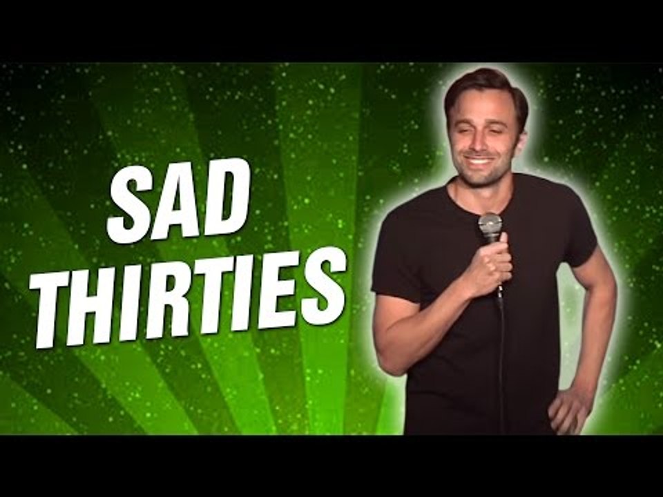 Sad Thirties (Stand Up Comedy)
