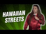 Hawaiian Streets (Stand Up Comedy)
