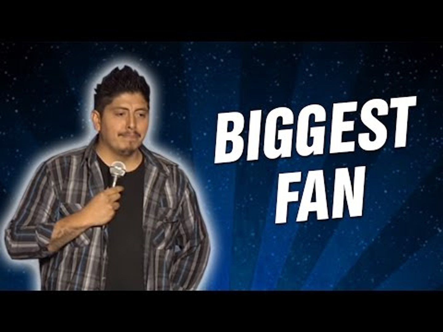 Biggest Fan (Stand Up Comedy)