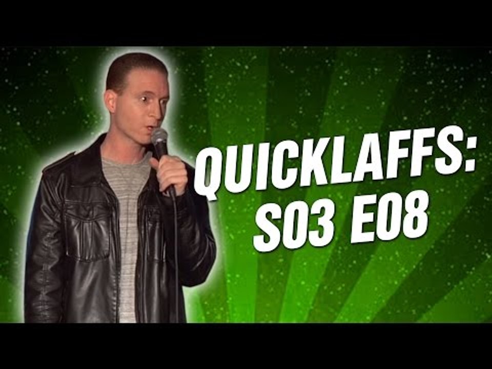 QuickLaffs: S03 E08 (Full Episode HD)