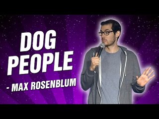 Max Rosenblum: Dog People (Stand Up Comedy)