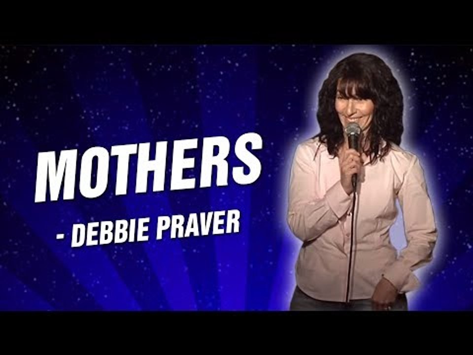 Debbie Praver: Mothers (Stand Up Comedy)