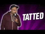 Tatted (Stand Up Comedy)
