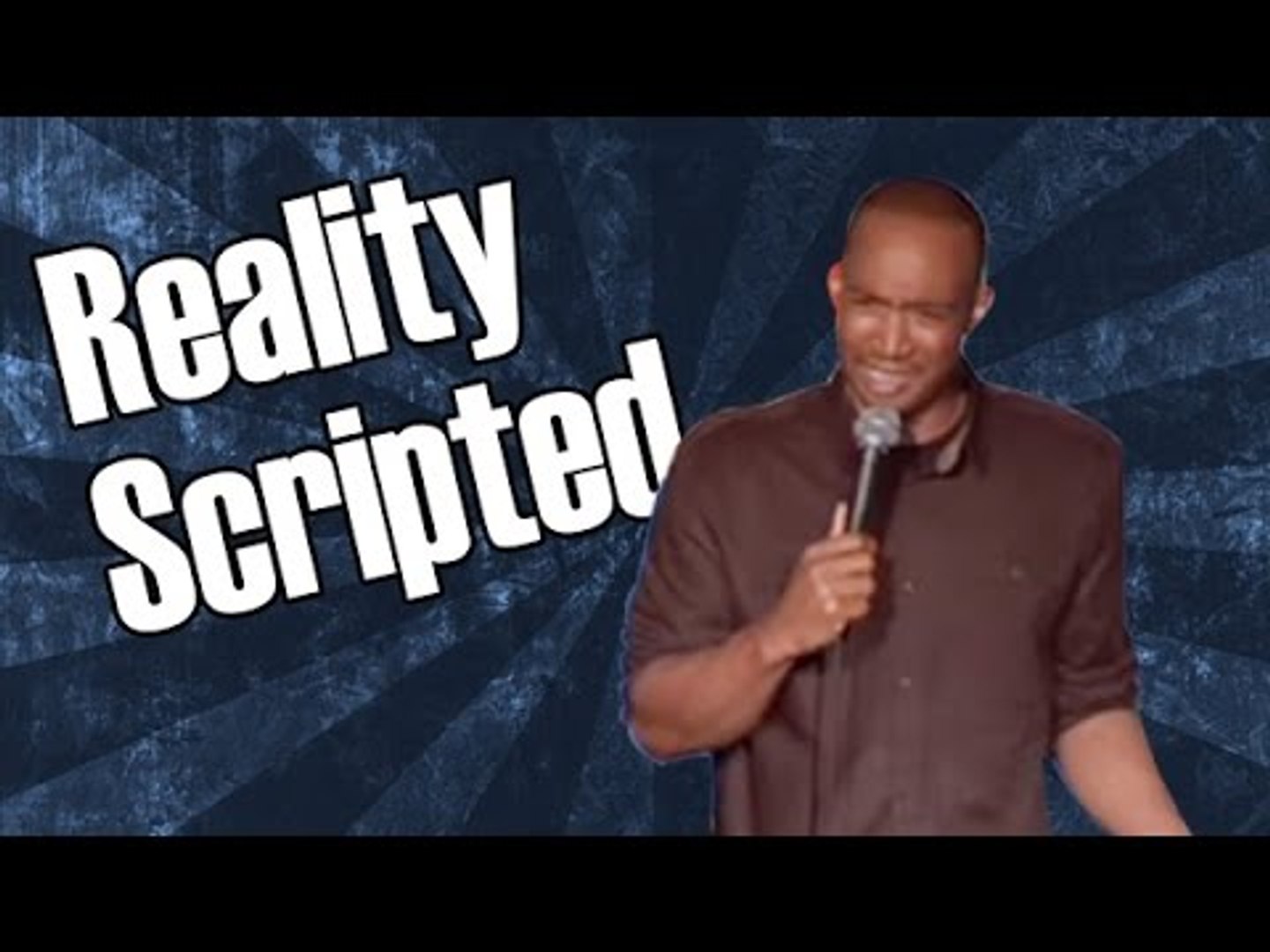 Reality Scripted (Stand Up Comedy)