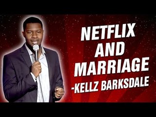Kellz Barksdale: Netflix and Marriage (Stand Up Comedy)