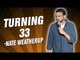 Nate Weatherup: Turning 33 (Stand Up Comedy)