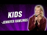 Jennifer Rawlings : Kids  (Stand Up Comedy)