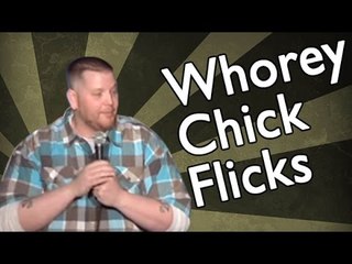 Whorey Chick Flicks (Stand Up Comedy)