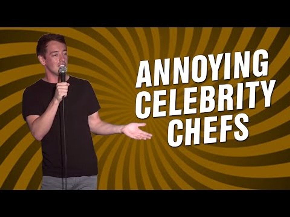 Annoying Celebrity Chefs (Stand Up Comedy)