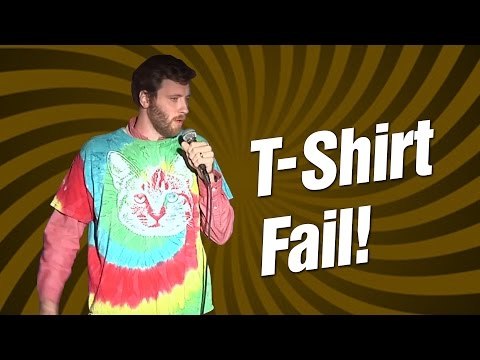 T-Shirt Fail! (Stand Up Comedy)