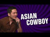 Asian Cowboy (Stand Up Comedy)