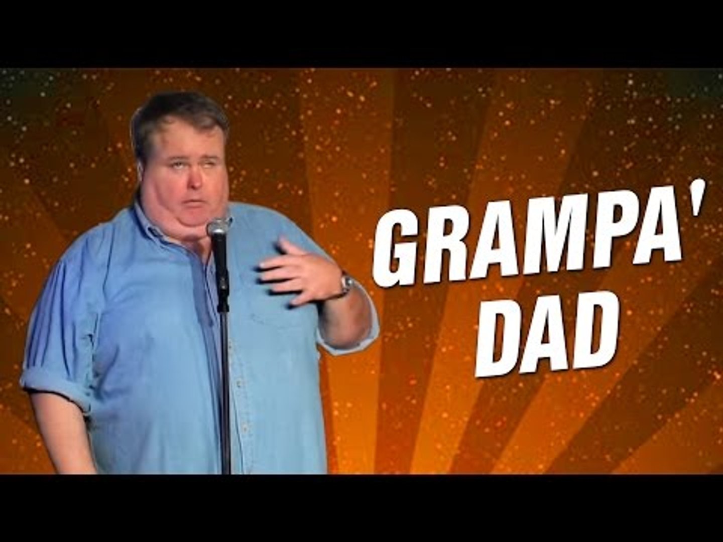 Grampa' Dad (Stand Up Comedy)
