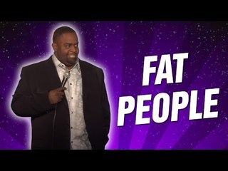 Fat People (Stand Up Comedy)