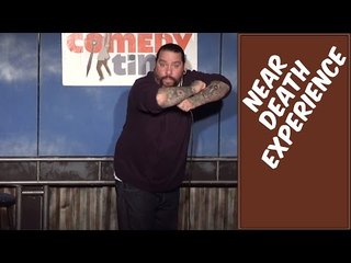 Near Death Experience (Stand Up Comedy)