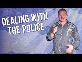 Dealing with the Police (Stand Up Comedy)