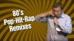 80's Pop-Hit-Rap-Remixes (Stand Up Comedy)