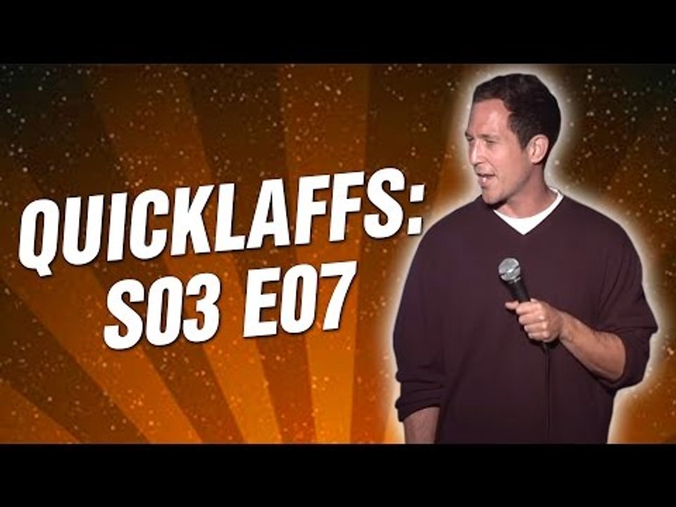 QuickLaffs: S03 E07 (Full Episode HD)