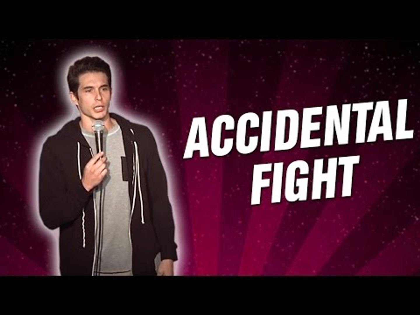 Accidental Fight (Stand Up Comedy)