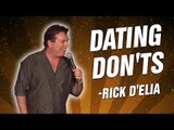 Rick D'Elia: Dating Don'ts (Stand Up Comedy)