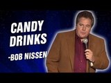 Bob Nissen: Candy Drinks (Stand Up Comedy)