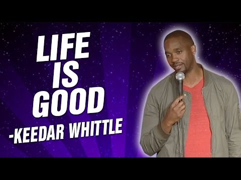 Keedar Whittle: Life is Good (Stand Up Comedy)