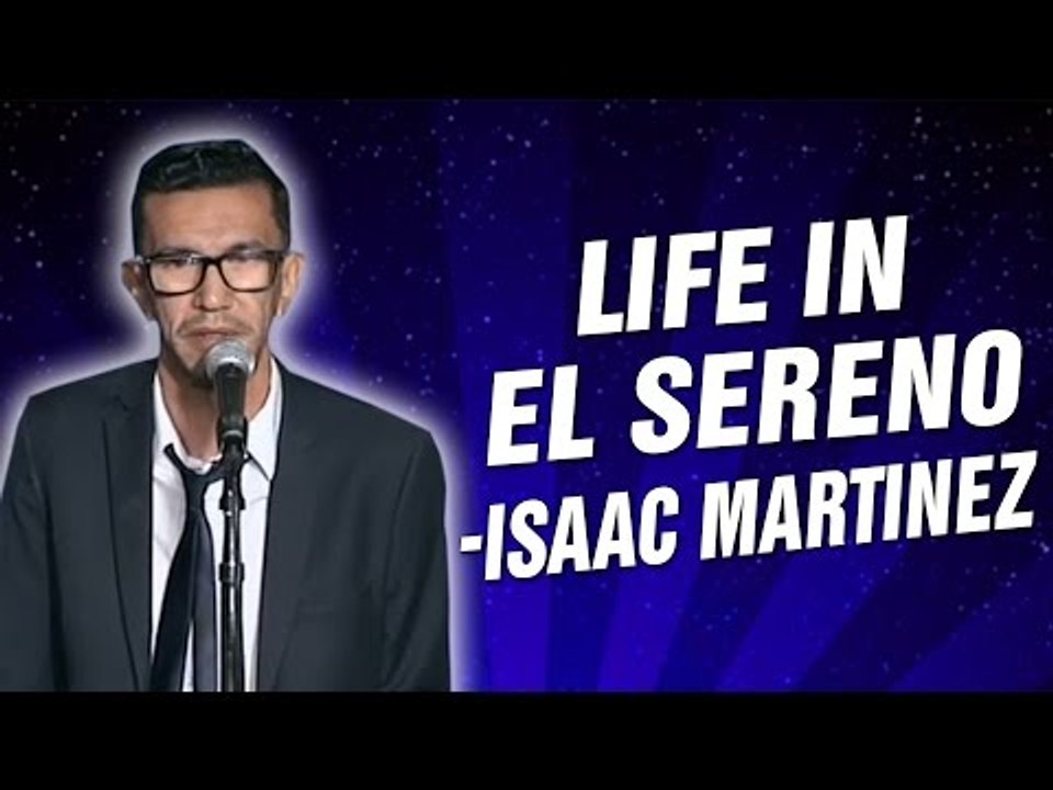 Isaac Martinez: Life in El Sereno (Stand Up Comedy)