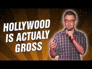 Hollywood is Actualy Gross (Stand Up Comedy)