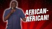 African-African! (Stand Up Comedy)