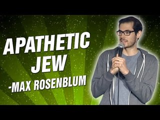 Max Rosenblum: Apathetic Jew (Stand Up Comedy)