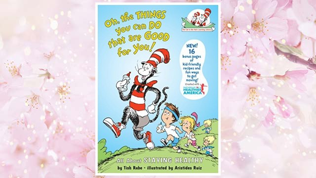 Download PDF Oh, The Things You Can Do That Are Good for You: All About Staying Healthy (Cat in the Hat's Learning Library) FREE