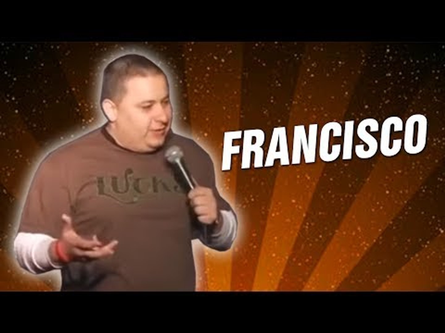 Francisco (Stand Up Comedy)