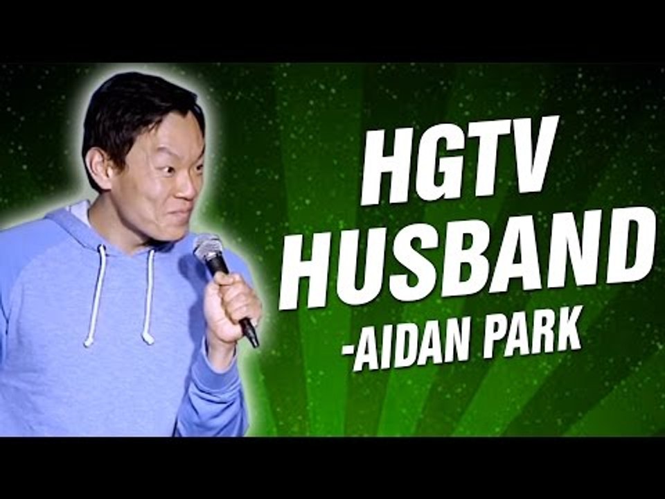 Aidan Park: HGTV Husband (Stand Up Comedy)