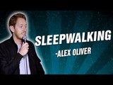 Alex Oliver: Sleepwalking (Stand Up Comedy)