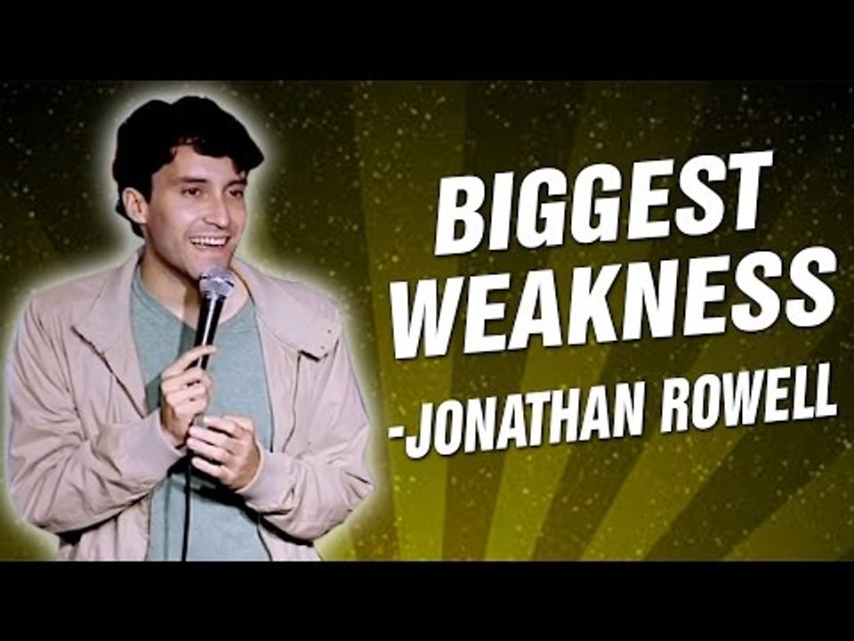 Jonathan Rowell: Biggest Weakness (Stand Up Comedy)