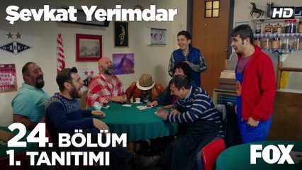 Şevkat Yerimdar 24. Bölüm 1. Tanıtımı