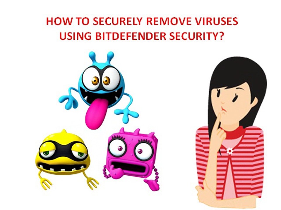 How to Securely Remove Viruses Using Bitdefender Security?