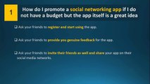 How do I promote a social networking app if I do not have a budget but the app itself is a great idea