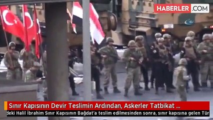 Sınır Kapısının Devir Teslimin Ardından, Askerler Tatbikat Alanına Geri Döndü