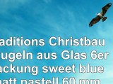 Traditions Christbaumkugeln aus Glas 6er Packung sweet blue matt pastell 60 mm