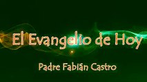 EVANGELIO DEL DÍA 30/10/2017 - PADRE FABIÁN CASTRO