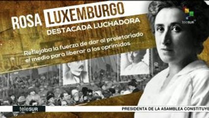Rosa Luxemburgo es recordada por su lucha revolucionaria en Alemania