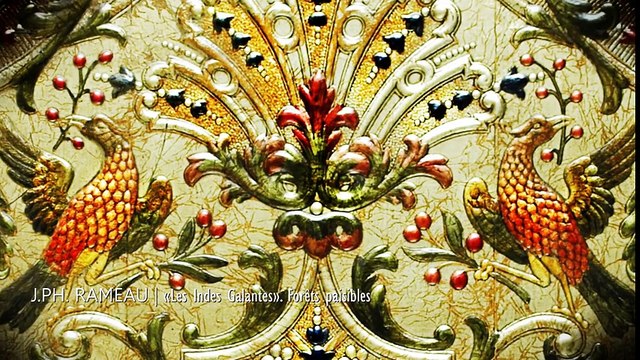 J.-PH. RAMEAU «Les Indes Galantes» Forêts paisibles, Les Ambassadeurs