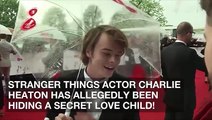 ‘Stranger Things’ Actor Charlie Heaton Allegedly Hiding A Secret Love Child!