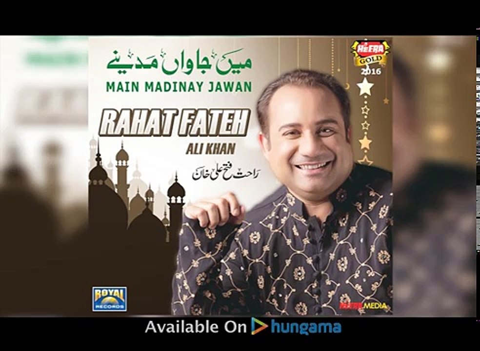 Rahat Fateh Ali Khan - Main Jawan Madinay - Full A