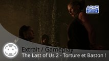 Extrait / Gameplay - The Last of Us 2 - Tortures dans les ruines avec des nouveaux personnages