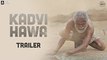 Kadvi Hawa | Official Trailer | Sanjai Mishra, Ranvir Shorey, Tillotama Shome | 24 Nov 2017