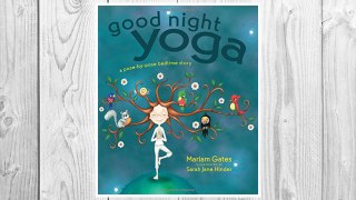 Download PDF Good Night Yoga: A Pose-by-Pose Bedtime Story FREE