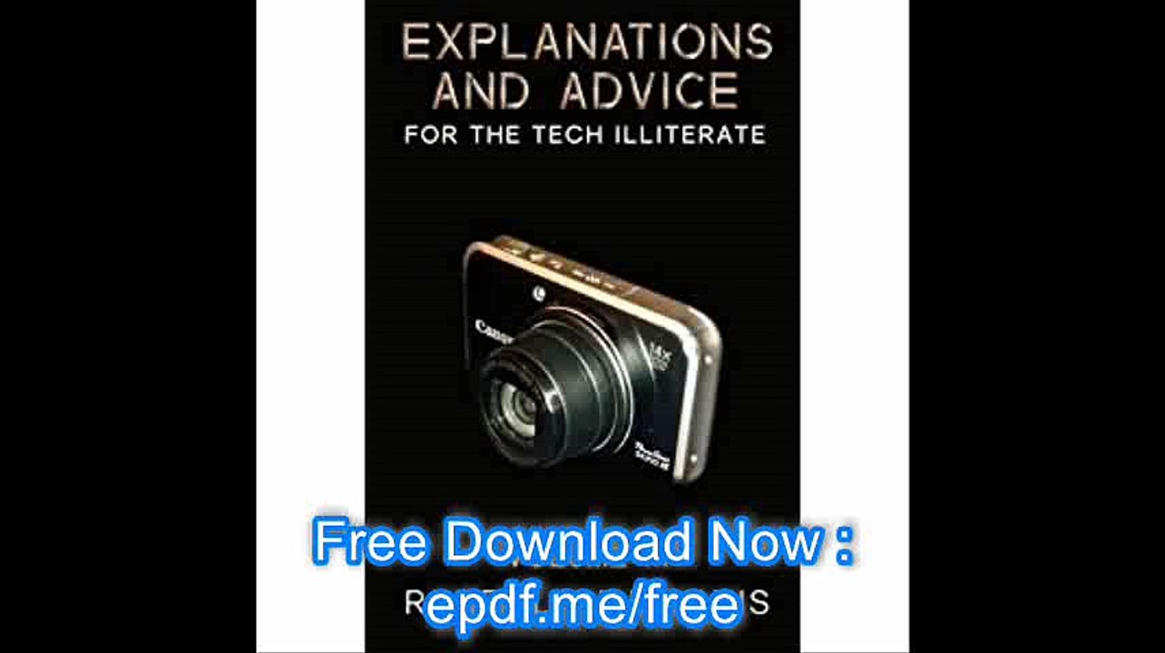 Explanations and Advice for the Tech Illiterate Volume III