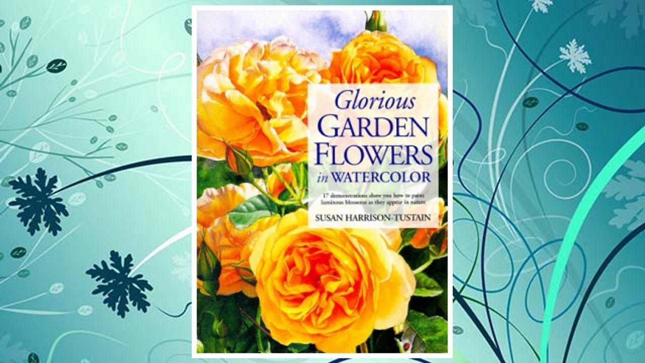 Download PDF Glorious Garden Flowers in Waterco...